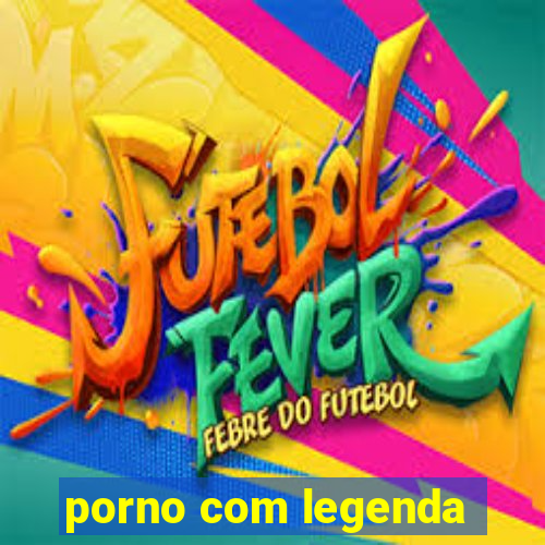 porno com legenda